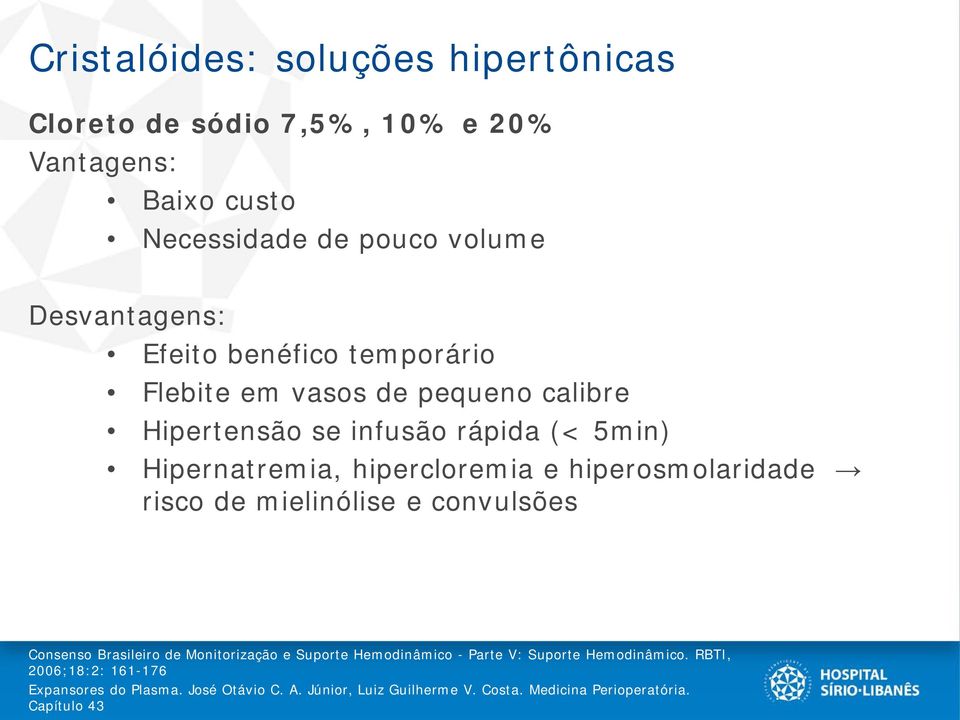 hiperosmolaridade risco de mielinólise e convulsões Consenso Brasileiro de Monitorização e Suporte Hemodinâmico - Parte V: Suporte