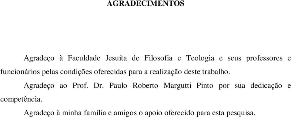 trabalho. Agradeço ao Prof. Dr.