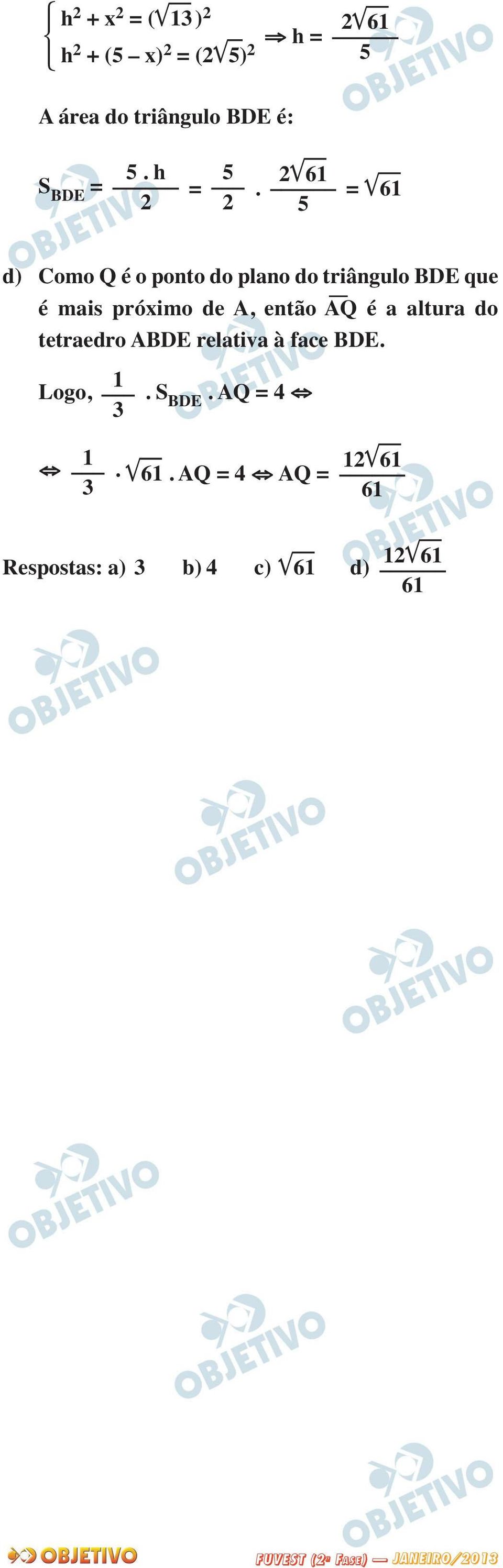 = 61 2 2 5 d) Como Q é o ponto do plano do triângulo BDE que é mais próximo de A,