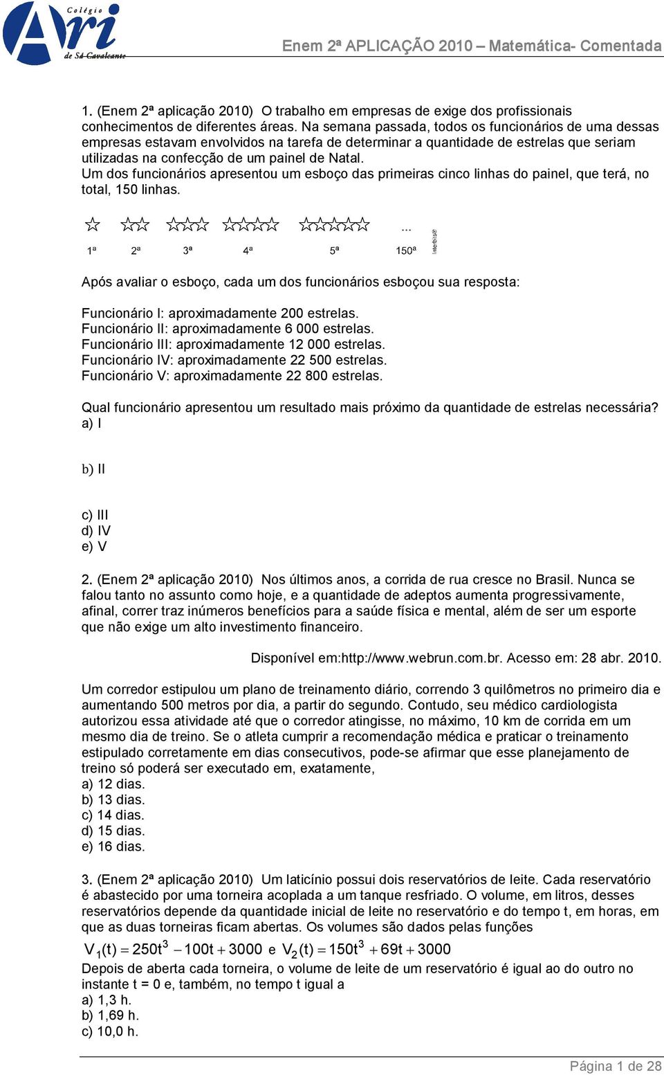 Um dos funcionários apresentou um esboço das primeiras cinco linhas do painel, que terá, no total, 150 linhas.