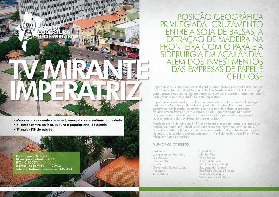 principal entroncamento rodoviário entre o Centro-Oeste e o Norte e Nordeste do Brasil.