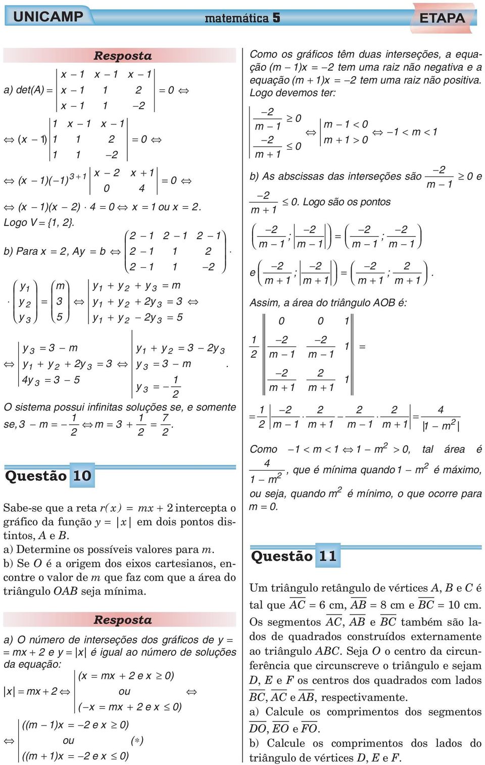 a) Determine os possíveis valores para m. b) Se O é a origem dos eixos cartesianos, encontre o valor de m que faz com que a área do triângulo OAB seja mínima.