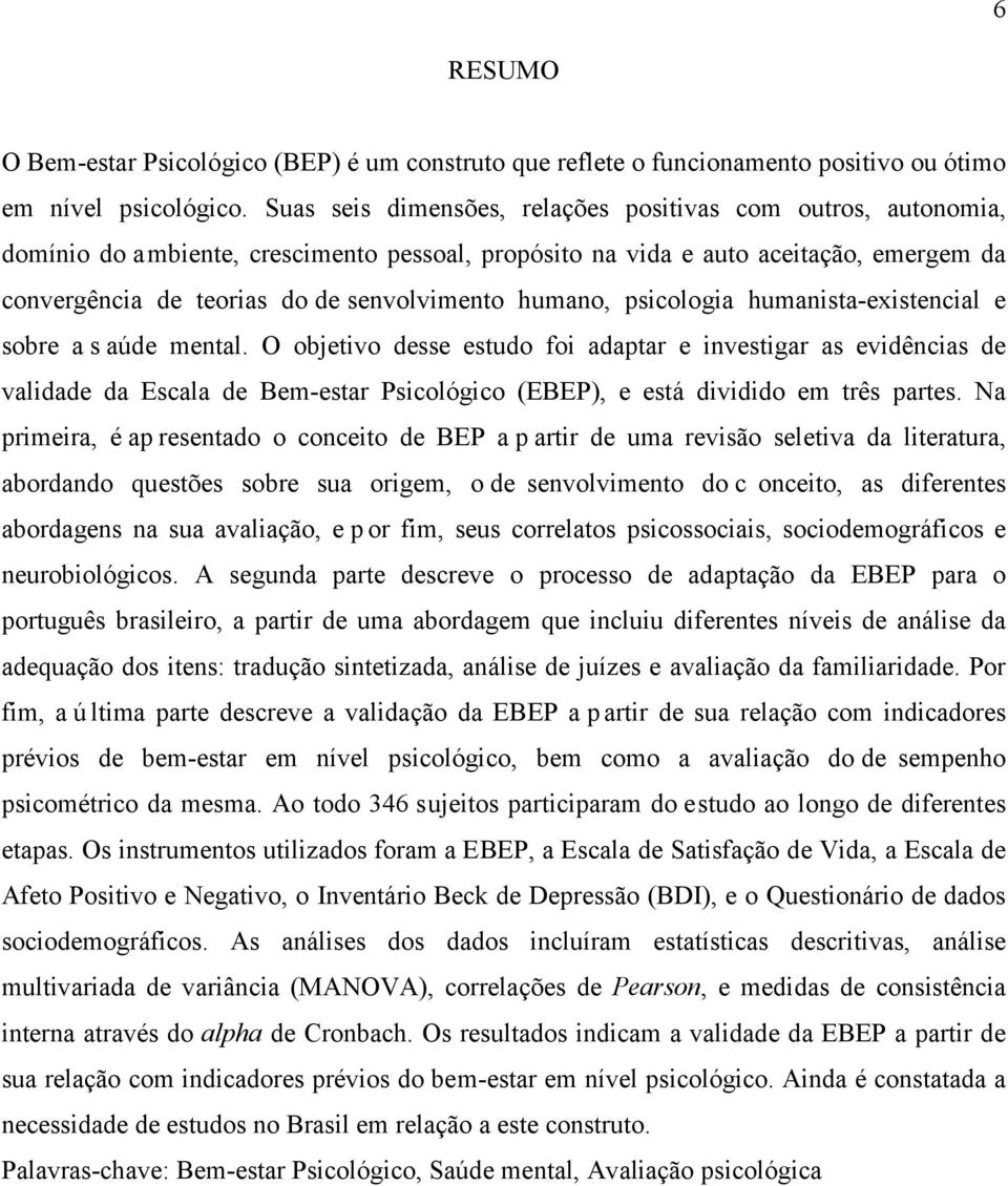 humano, psicologia humanista-existencial e sobre a s aúde mental.