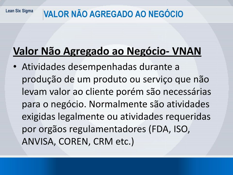 cliente porém são necessárias para o negócio.