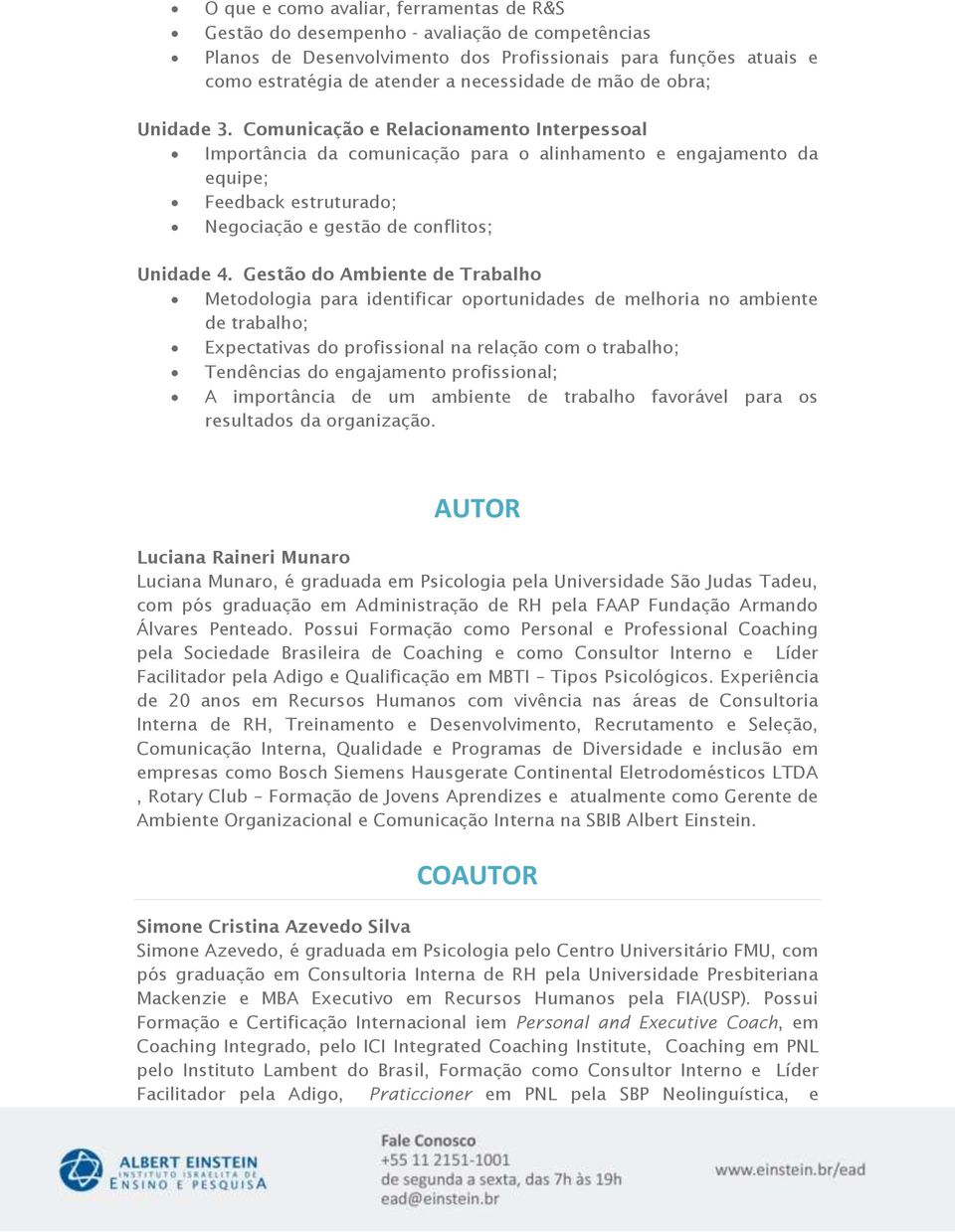 Comunicação e Relacionamento Interpessoal Importância da comunicação para o alinhamento e engajamento da equipe; Feedback estruturado; Negociação e gestão de conflitos; Unidade 4.