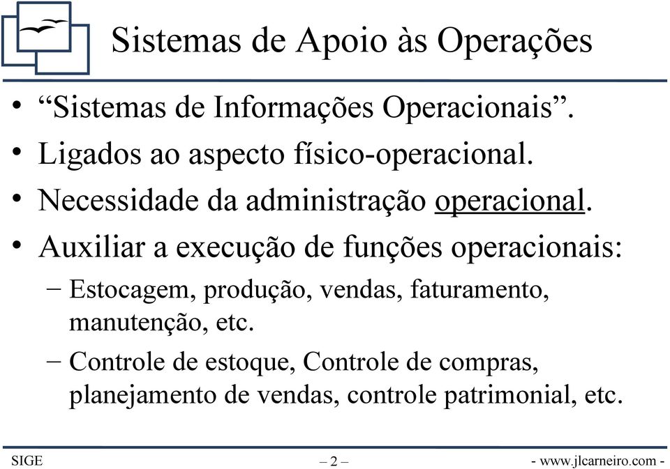 Auxiliar a execução de funções operacionais: Estocagem, produção, vendas, faturamento,