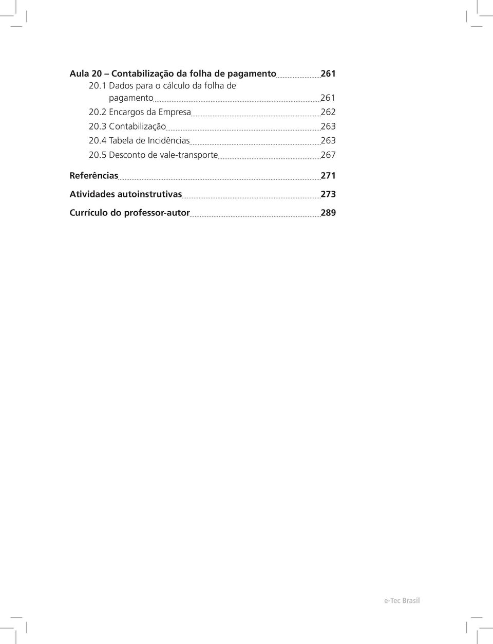 2 Encargos da Empresa 262 20.3 Contabilização 263 20.