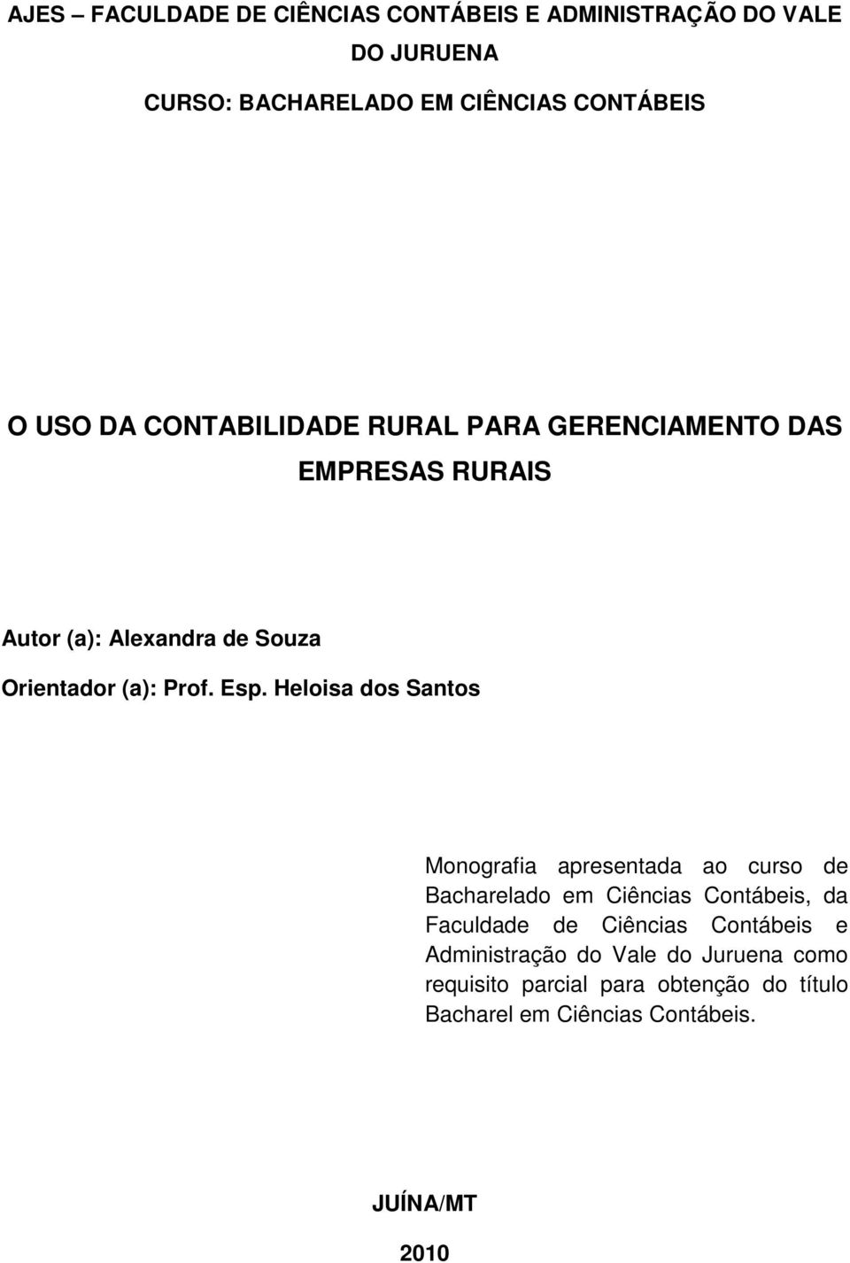 Heloisa dos Santos Monografia apresentada ao curso de Bacharelado em Ciências Contábeis, da Faculdade de Ciências