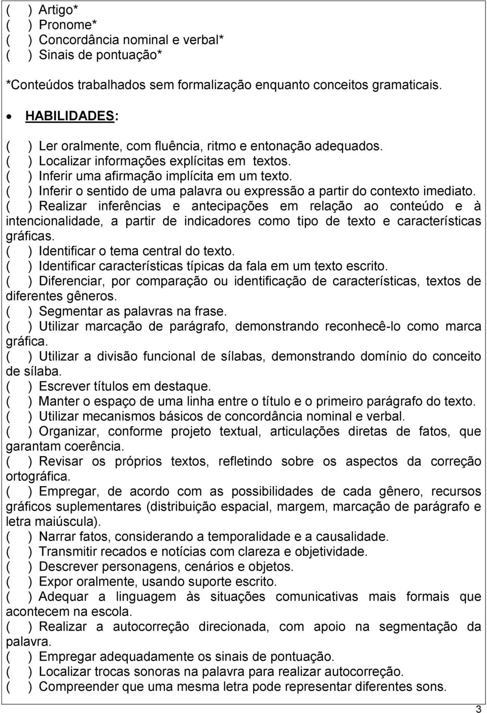 ( ) Inferir o sentido de uma palavra ou expressão a partir do contexto imediato.