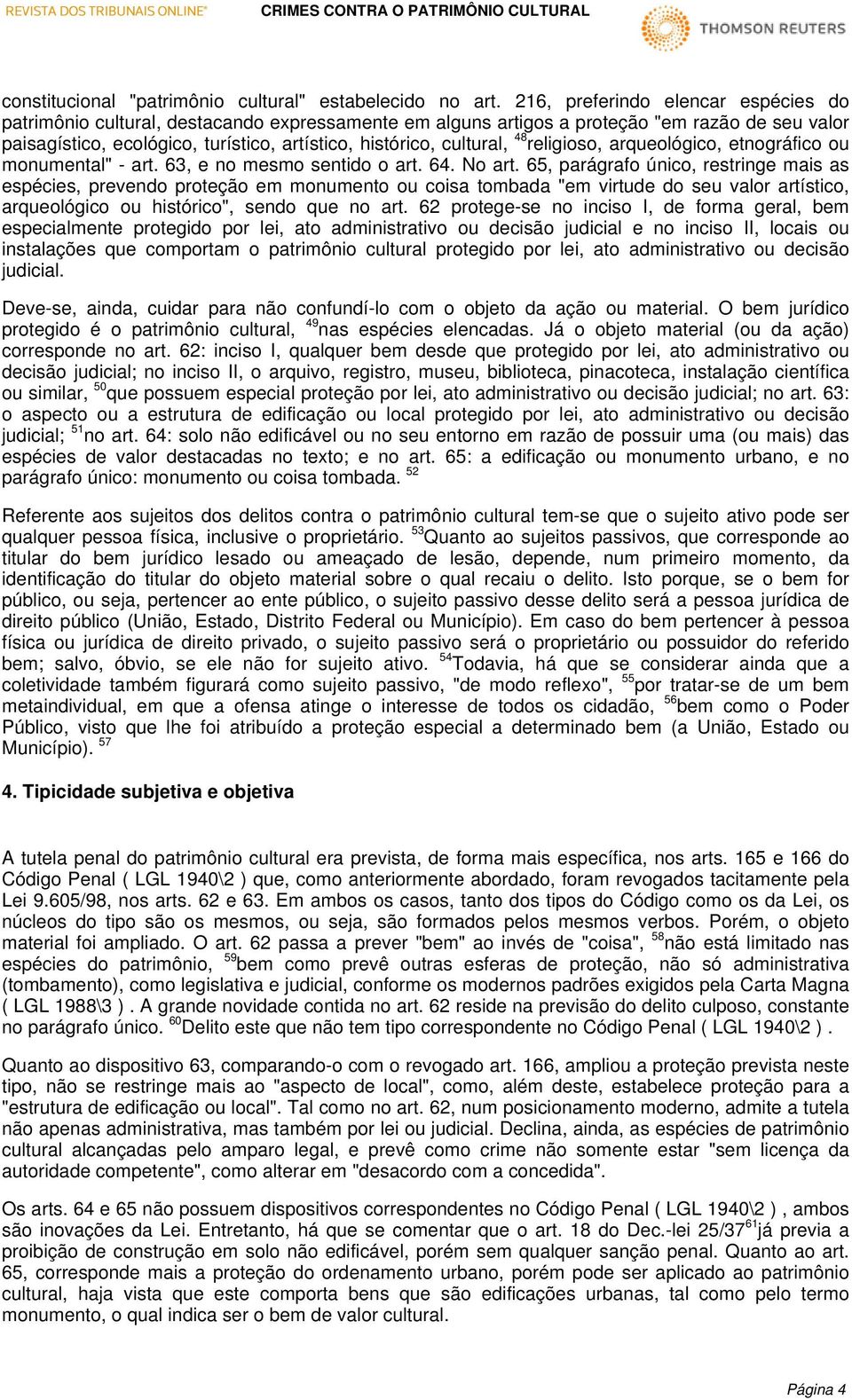 cultural, 48 religioso, arqueológico, etnográfico ou monumental" - art. 63, e no mesmo sentido o art. 64. No art.