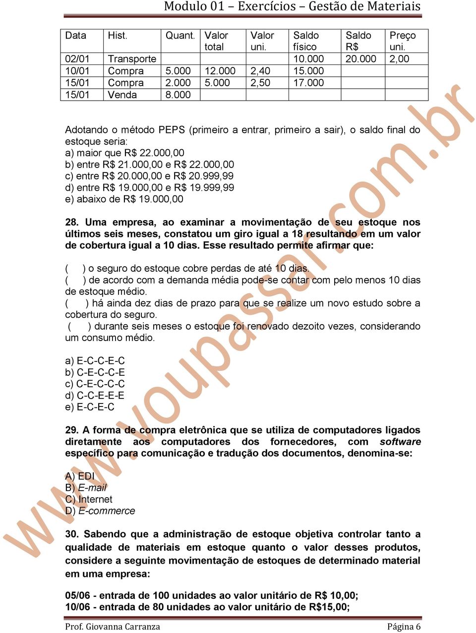 999,99 d) entre R$ 19.000,00 e R$ 19.999,99 e) abaixo de R$ 19.000,00 28.