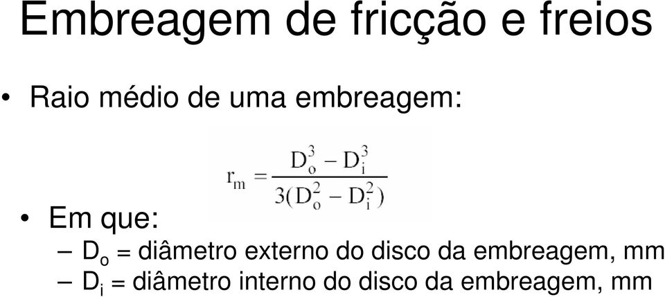 externo do disco da embreagem, mm D i =