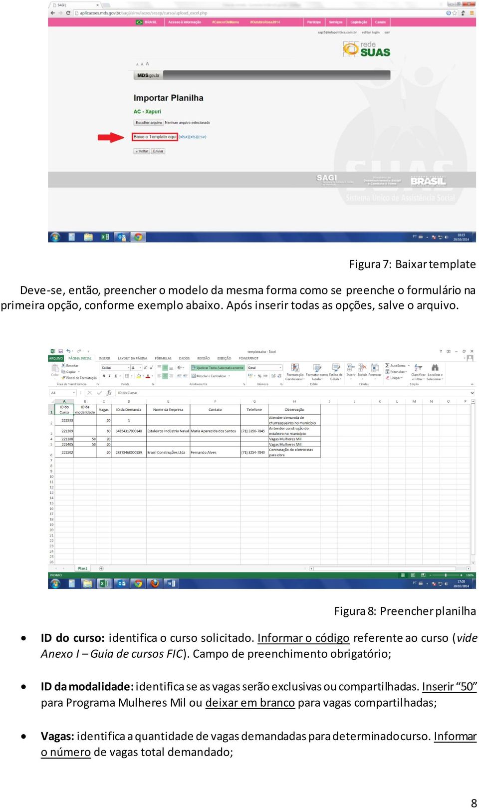 Informar o código referente ao curso (vide Anexo I Guia de cursos FIC).