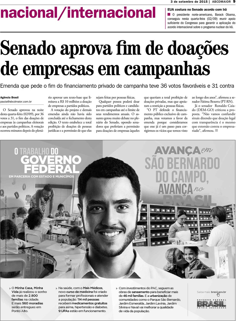 Senado aprova fim de doações de empresas em campanhas Emenda que pede o fim do financiamento privado de campanha teve 36 votos favoráveis e 31 contra Agência Brasil pauta@abcdmaior.com.