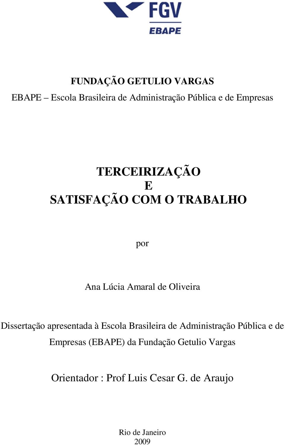 Dissertação apresentada à Escola Brasileira de Administração Pública e de Empresas