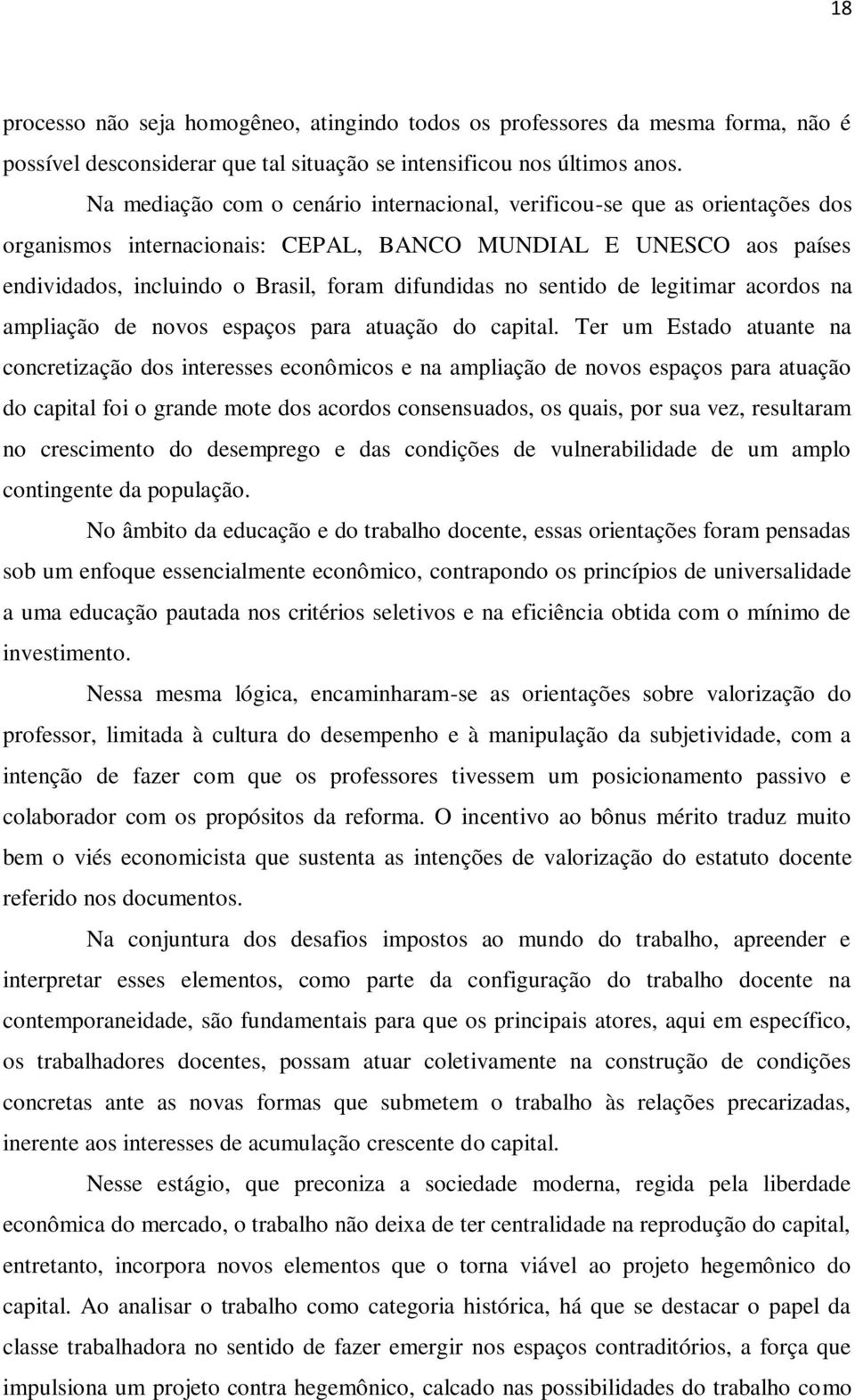 sentido de legitimar acordos na ampliação de novos espaços para atuação do capital.