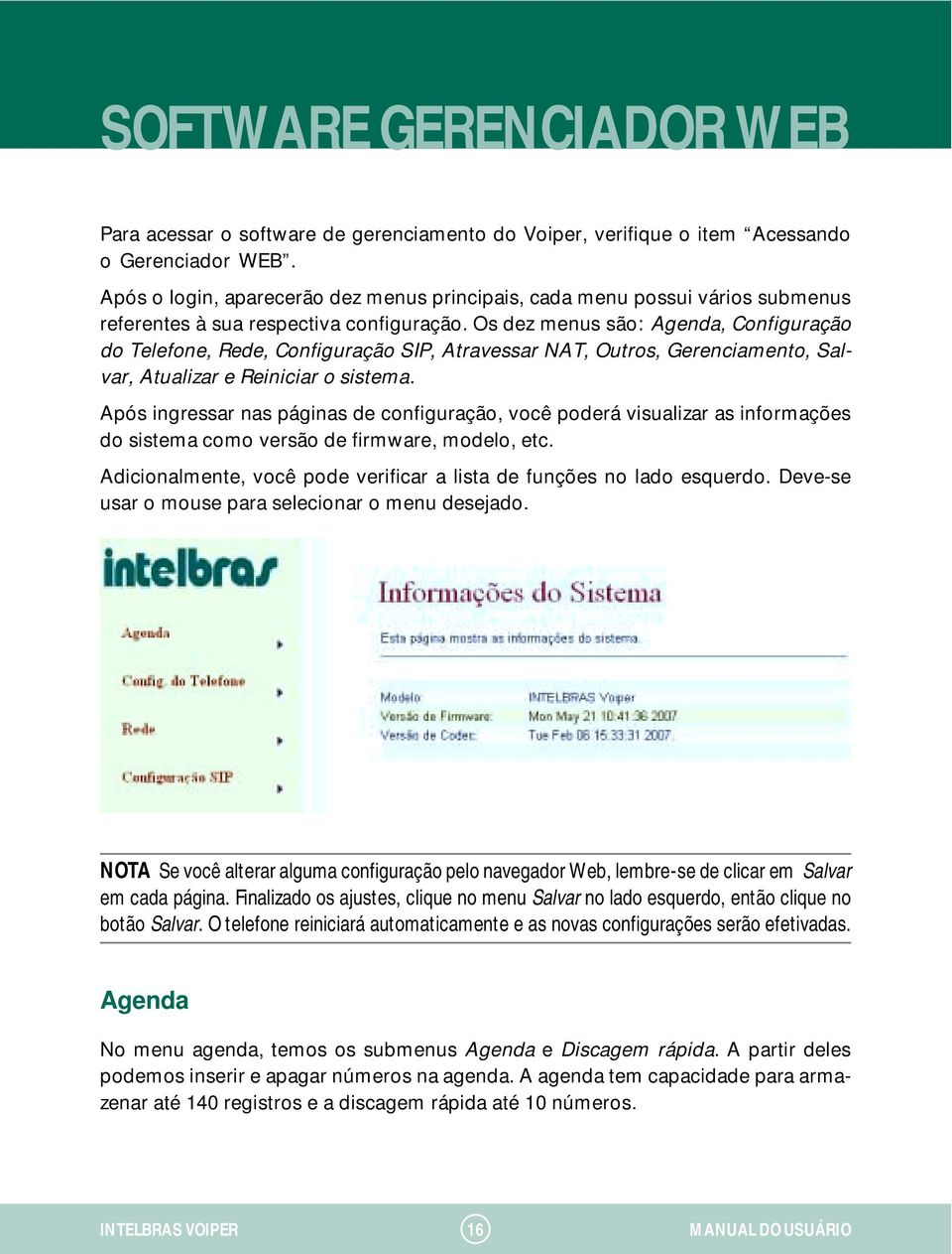 Os dez menus são: Agenda, Configuração do Telefone, Rede, Configuração SIP, Atravessar NAT, Outros, Gerenciamento, Salvar, Atualizar e Reiniciar o sistema.