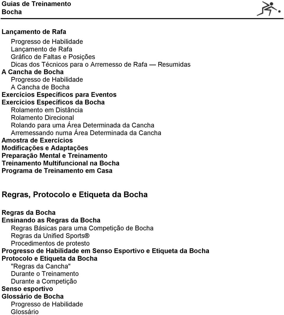 Amostra de Exercícios Modificações e Adaptações Preparação Mental e Treinamento Treinamento Multifuncional na Programa de Treinamento em Casa Regras, Protocolo e Etiqueta da Regras da Ensinando as