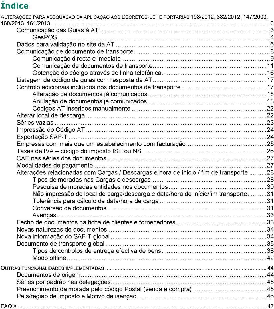 .. 11 Obtenção do código através de linha telefónica... 16 Listagem de código de guias com resposta da AT... 17 Controlo adicionais incluídos nos documentos de transporte.