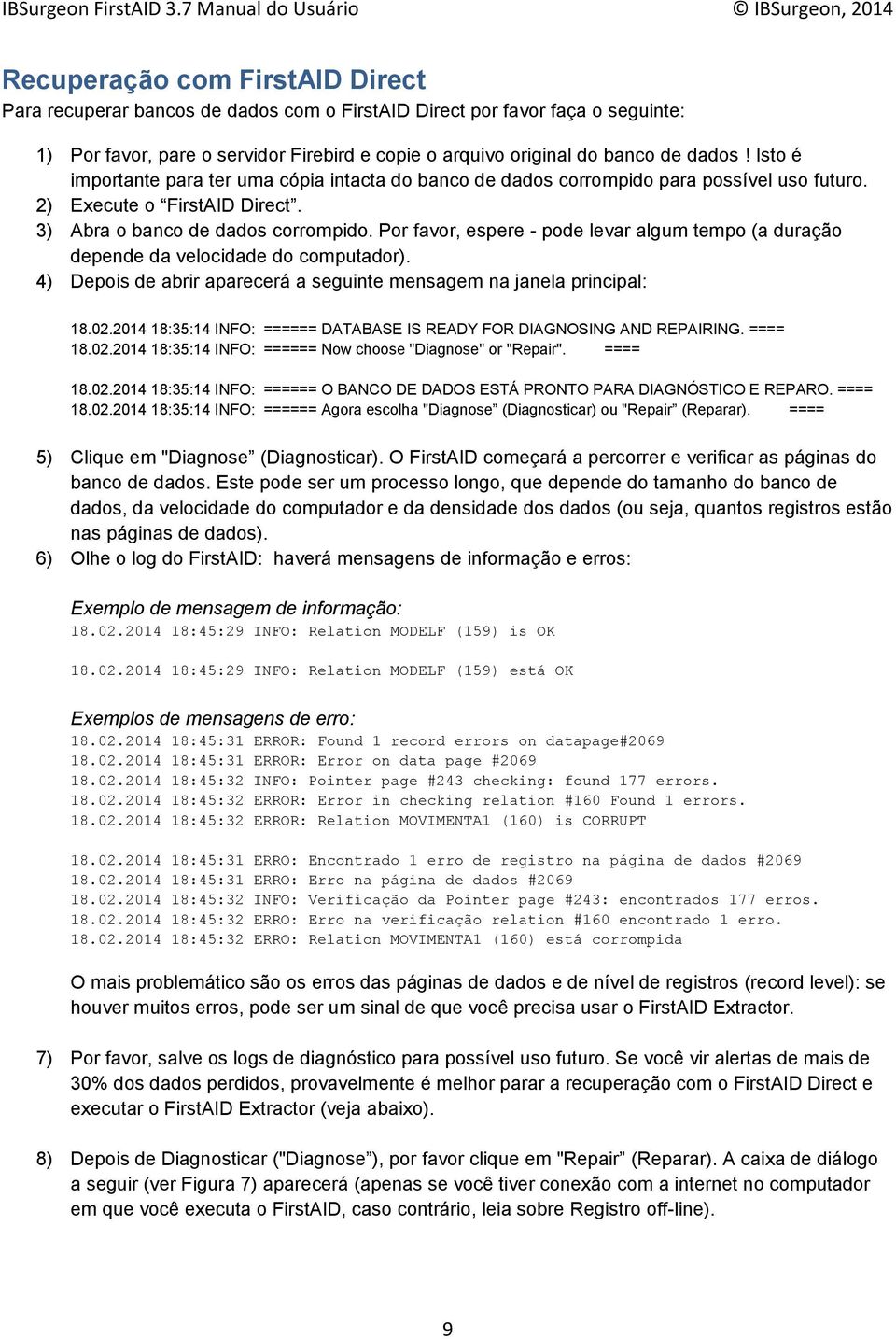 Por favor, espere - pode levar algum tempo (a duração depende da velocidade do computador). 4) Depois de abrir aparecerá a seguinte mensagem na janela principal: 18.02.