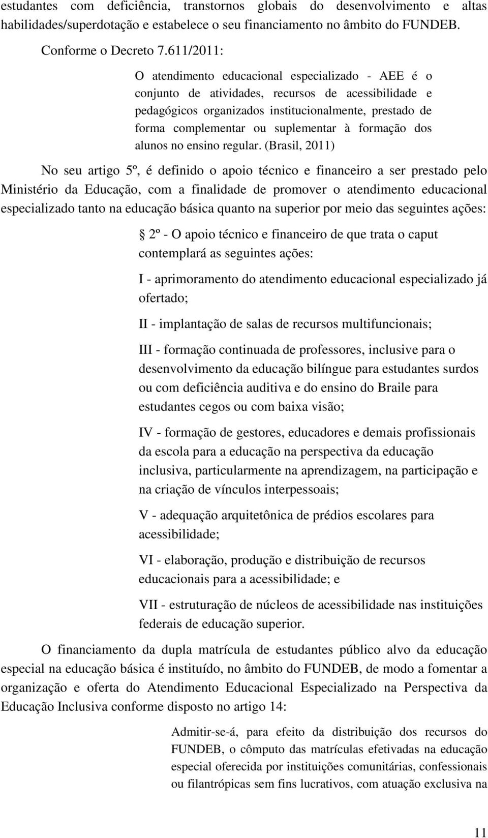 suplementar à formação dos alunos no ensino regular.