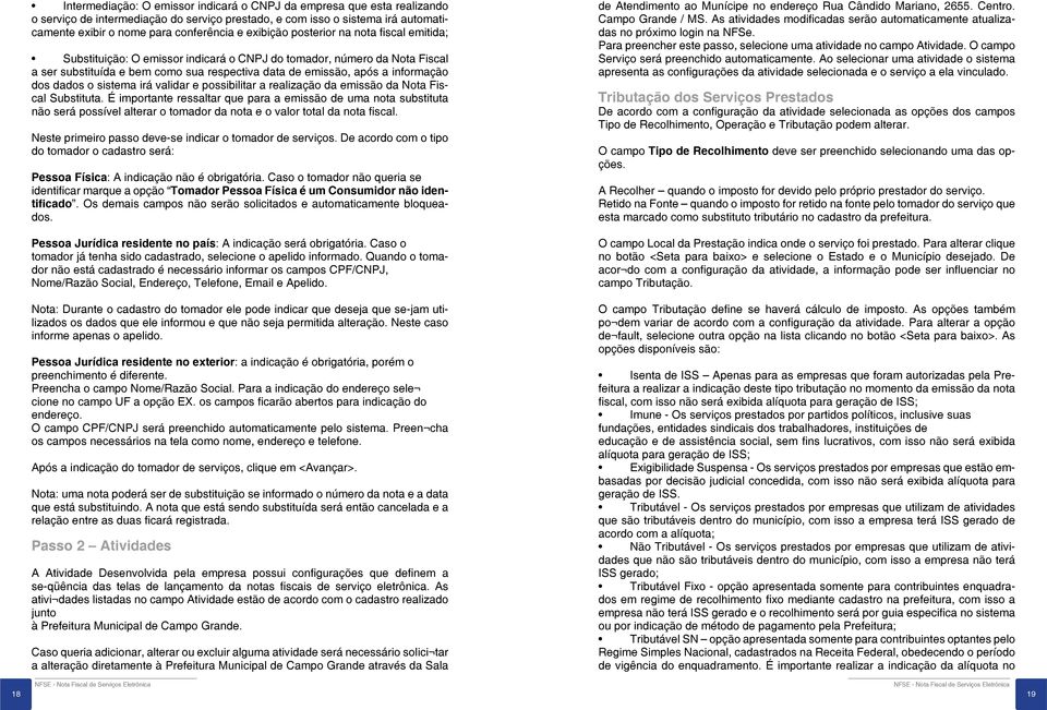 dados o sistema irá validar e possibilitar a realização da emissão da Nota Fiscal Substituta.