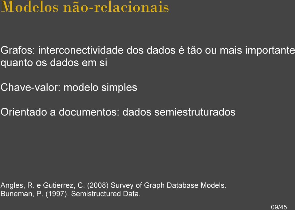 Orientado a documentos: dados semiestruturados Angles, R. e Gutierrez, C.