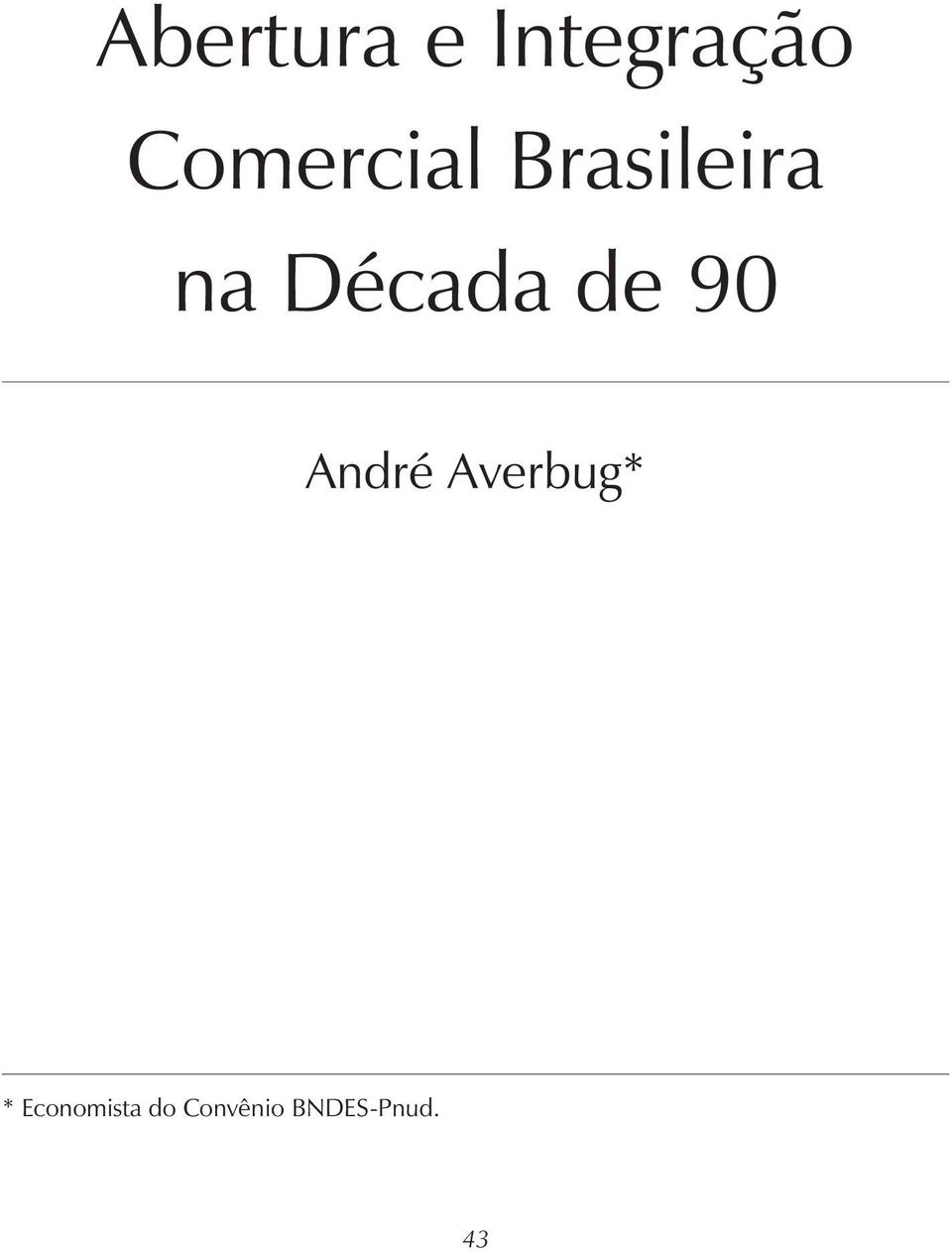 Década de 90 André Averbug*