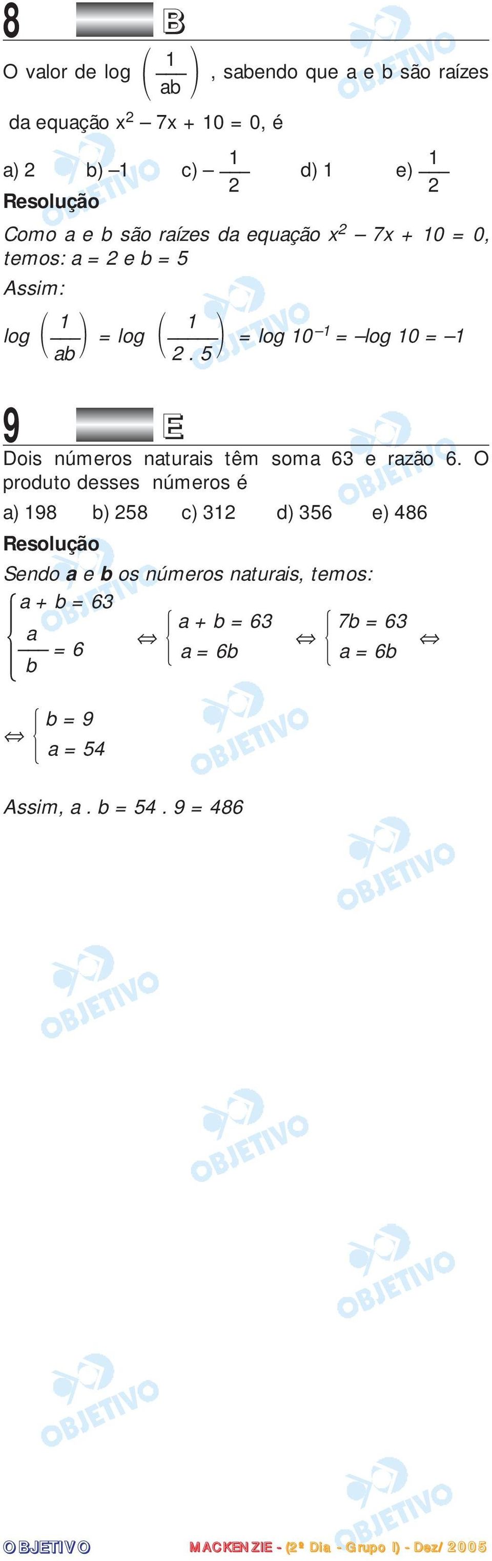 5 9 E Dois números naturais têm soma 63 e razão 6.