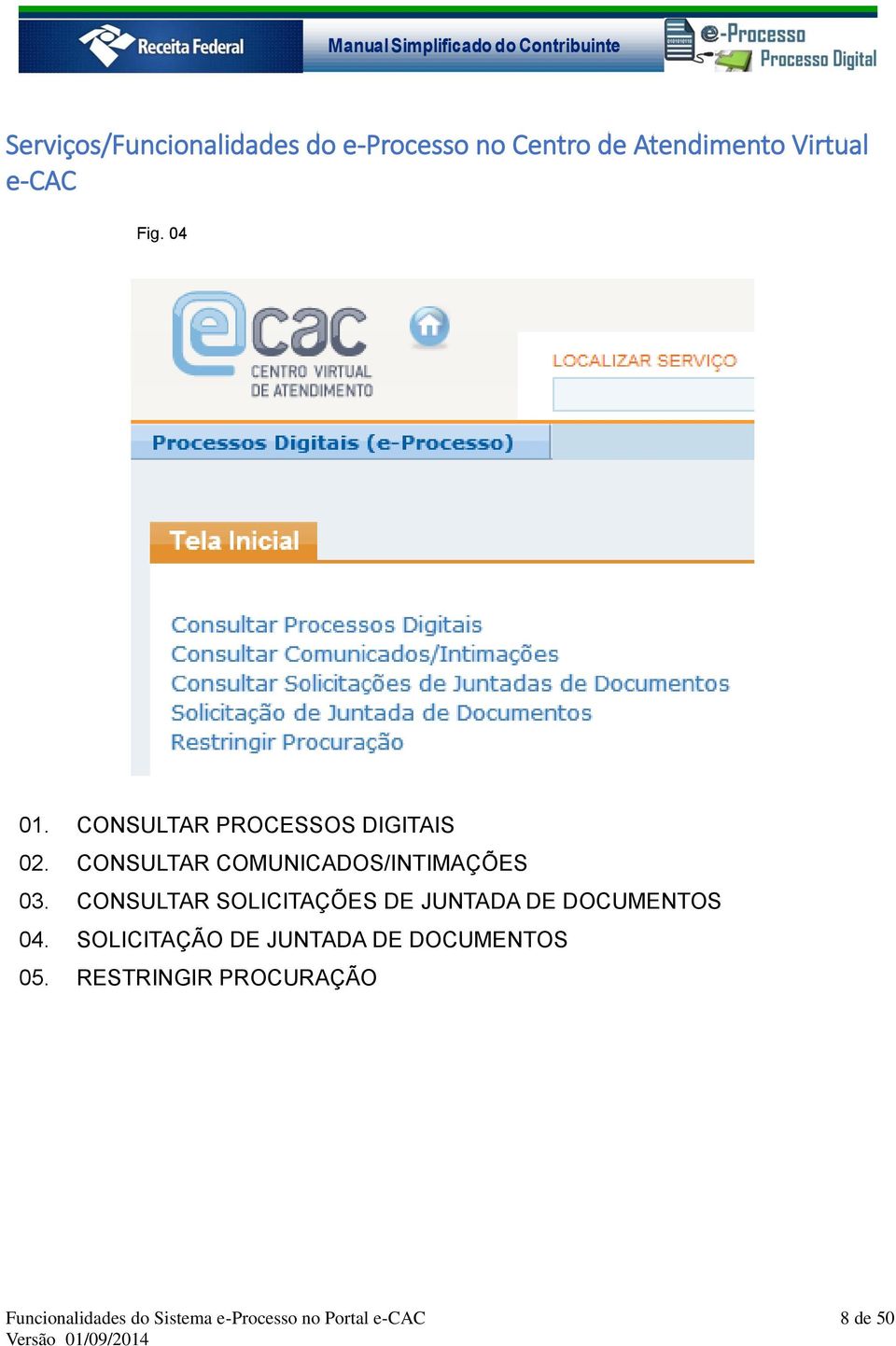 CONSULTAR SOLICITAÇÕES DE JUNTADA DE DOCUMENTOS 04.