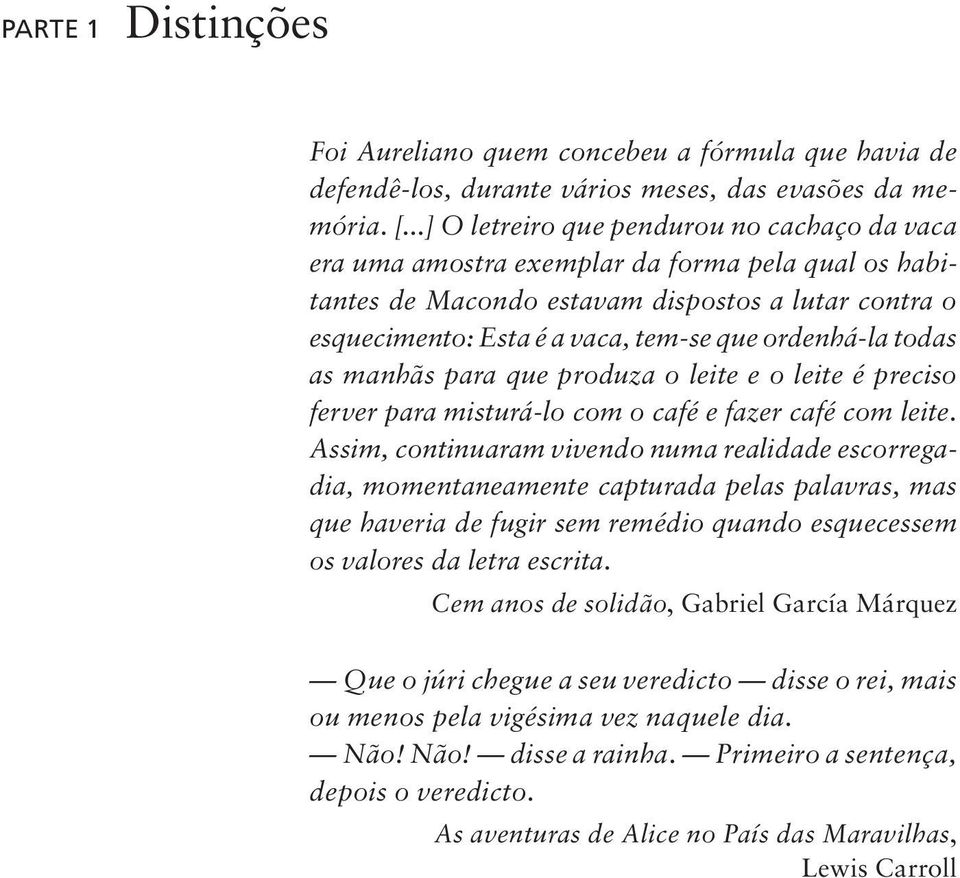 la todas as manhãs para que produza o leite e o leite é preciso ferver para misturá lo com o café e fazer café com leite.