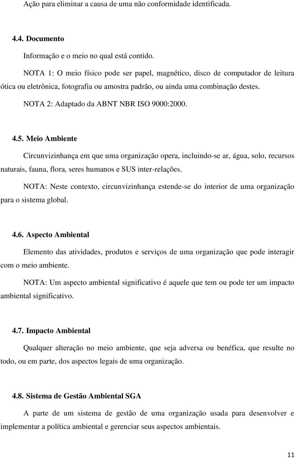 NOTA 2: Adaptado da ABNT NBR ISO 9000:2000. 4.5.