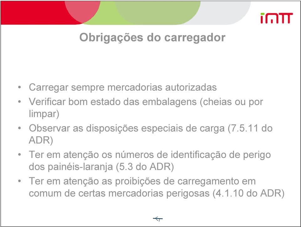 11 do ADR) Ter em atenção os números de identificação de perigo dos painéis-laranja (5.