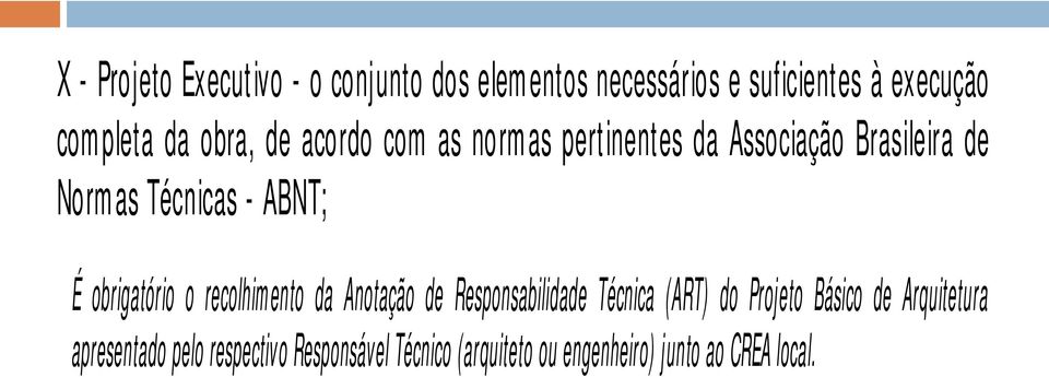 obrigatório o recolhim ento da Anotação de Responsabilidade Técnica (ART) do Projeto Básico de