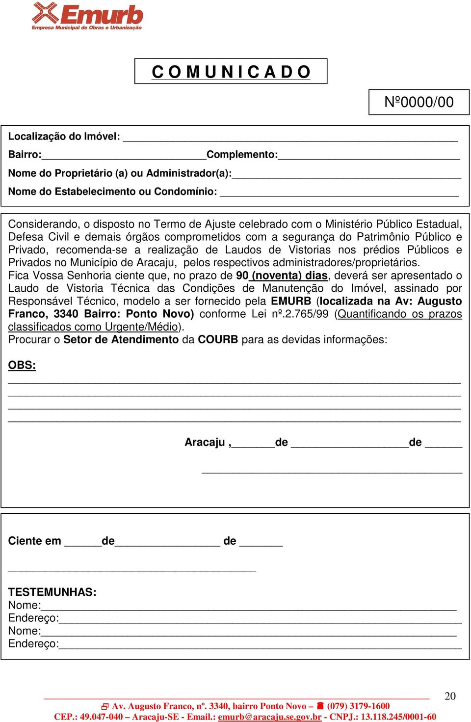 prédios Públicos e Privados no Município de Aracaju, pelos respectivos administradores/proprietários.