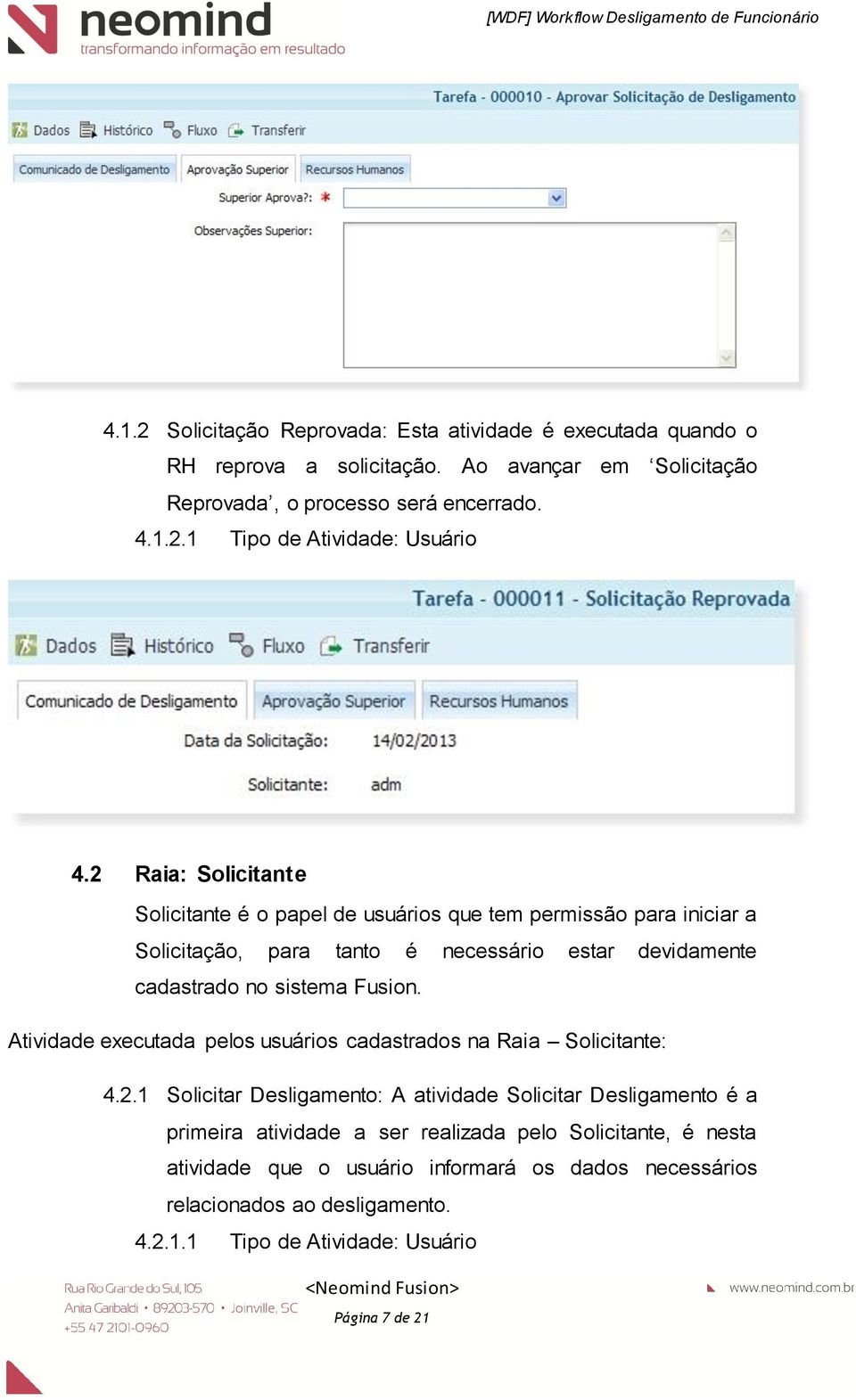 Atividade executada pelos usuários cadastrados na Raia Solicitante: 4.2.