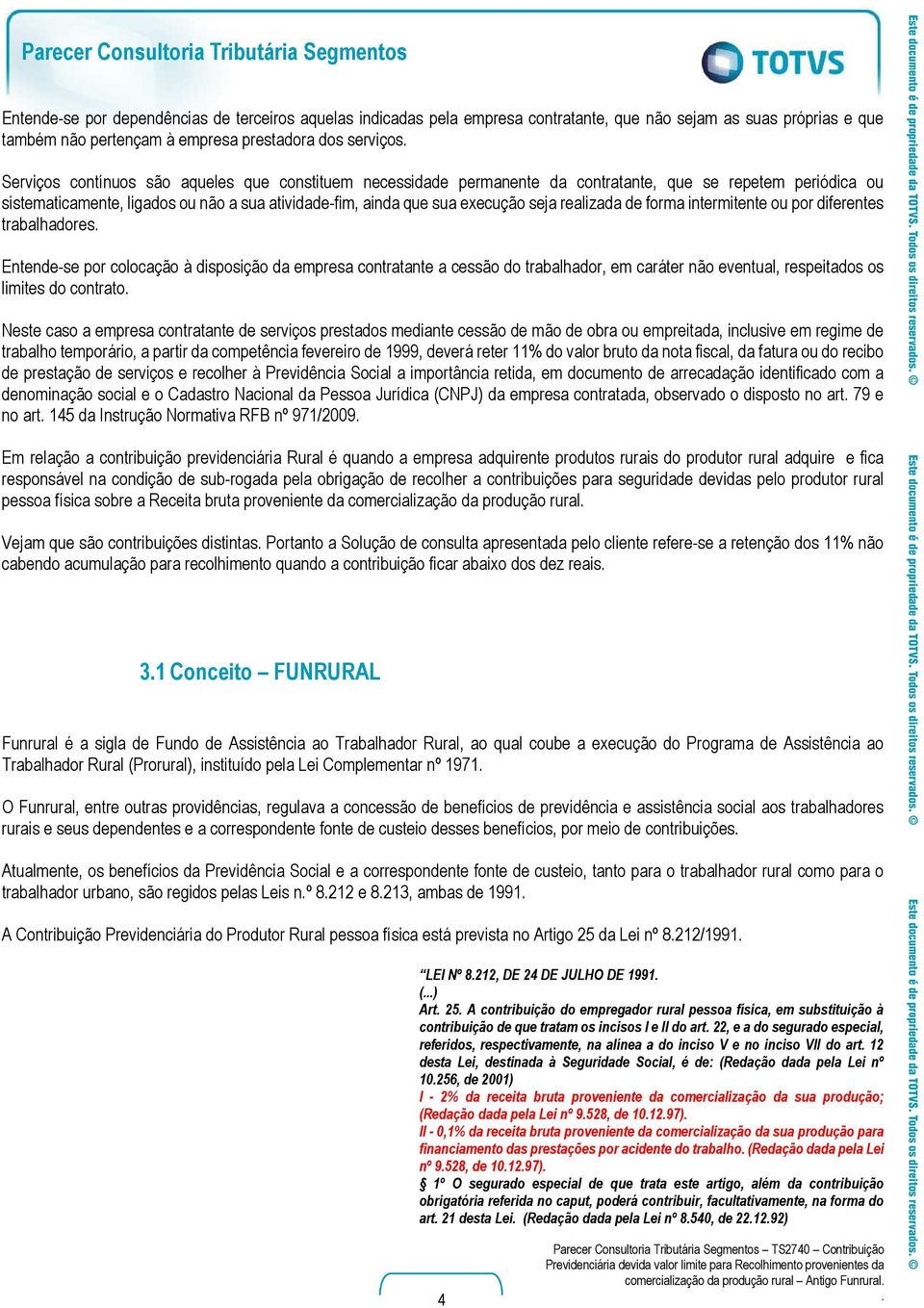 realizada de forma intermitente ou por diferentes trabalhadores.