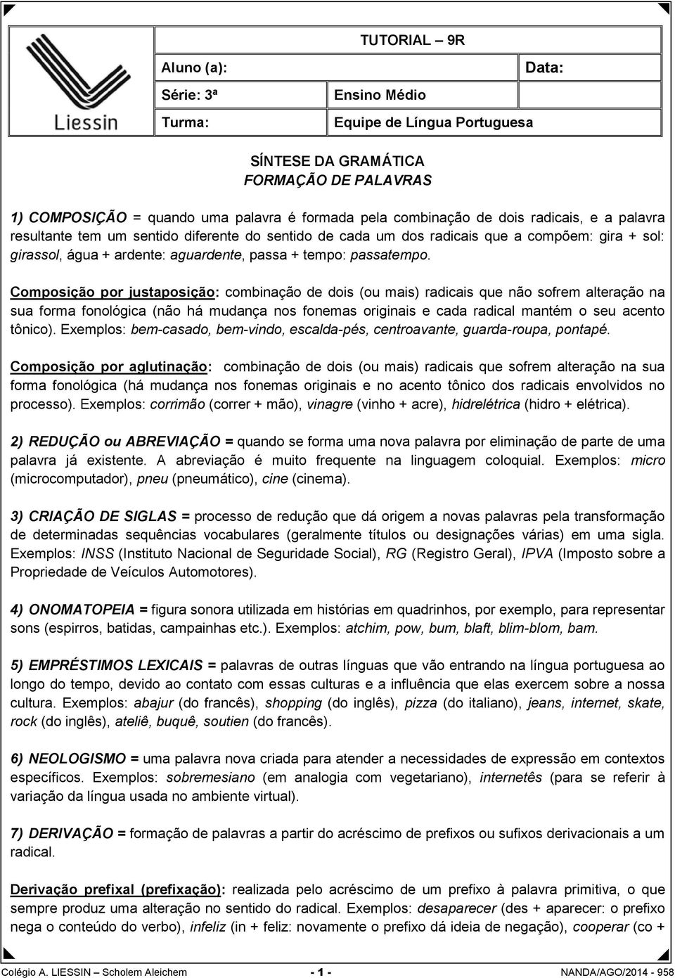 Composição por justaposição: combinação de dois (ou mais) radicais que não sofrem alteração na sua forma fonológica (não há mudança nos fonemas originais e cada radical mantém o seu acento tônico).