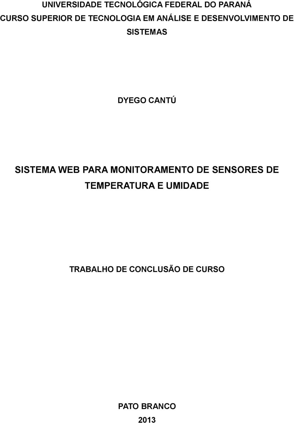 DYEGO CANTÚ SISTEMA WEB PARA MONITORAMENTO DE SENSORES DE