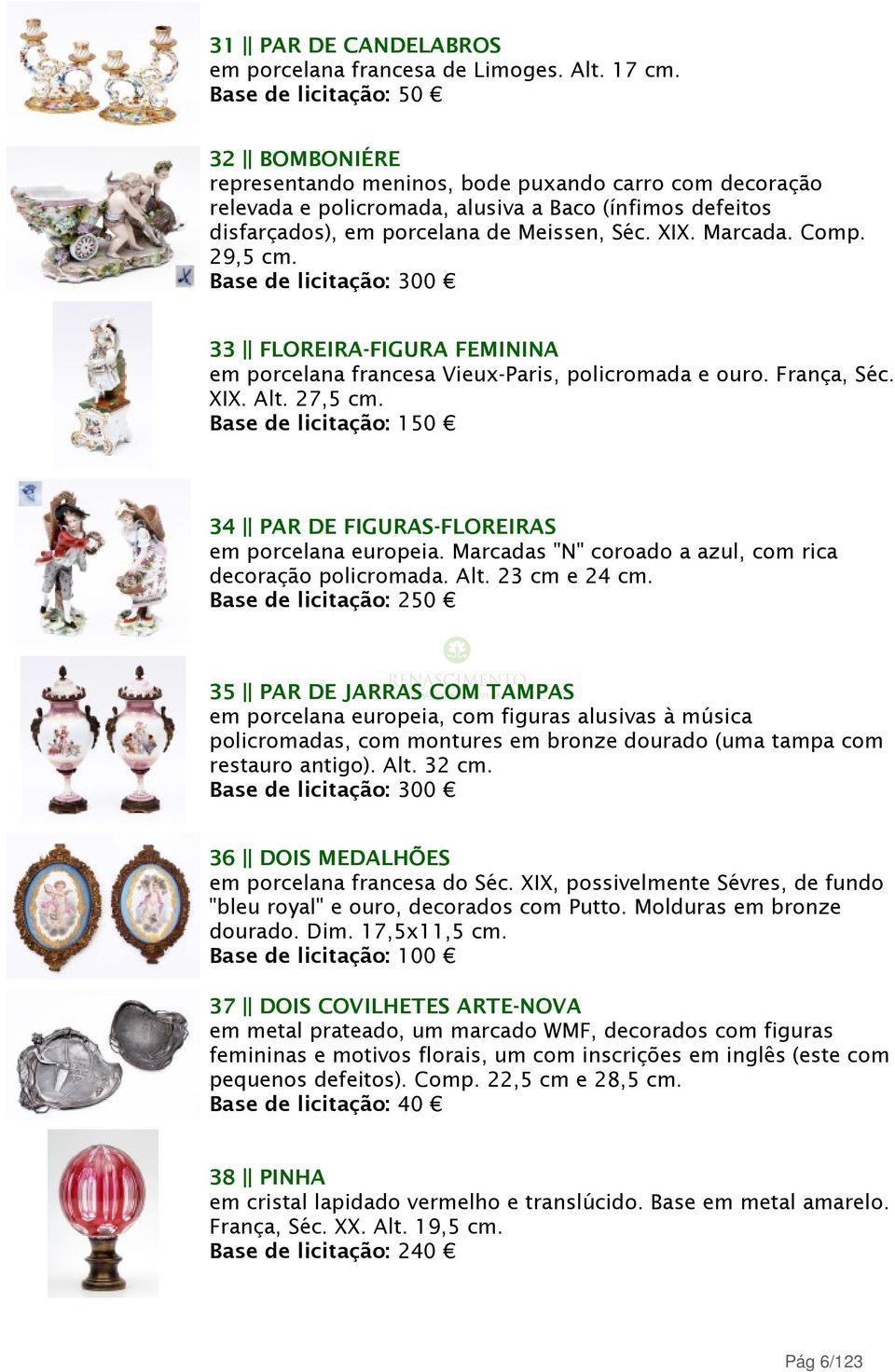 Base de licitação: 300 33 FLOREIRA-FIGURA FEMININA em porcelana francesa Vieux-Paris, policromada e ouro. França, Séc. XIX. Alt. 27,5 cm. 34 PAR DE FIGURAS-FLOREIRAS em porcelana europeia.