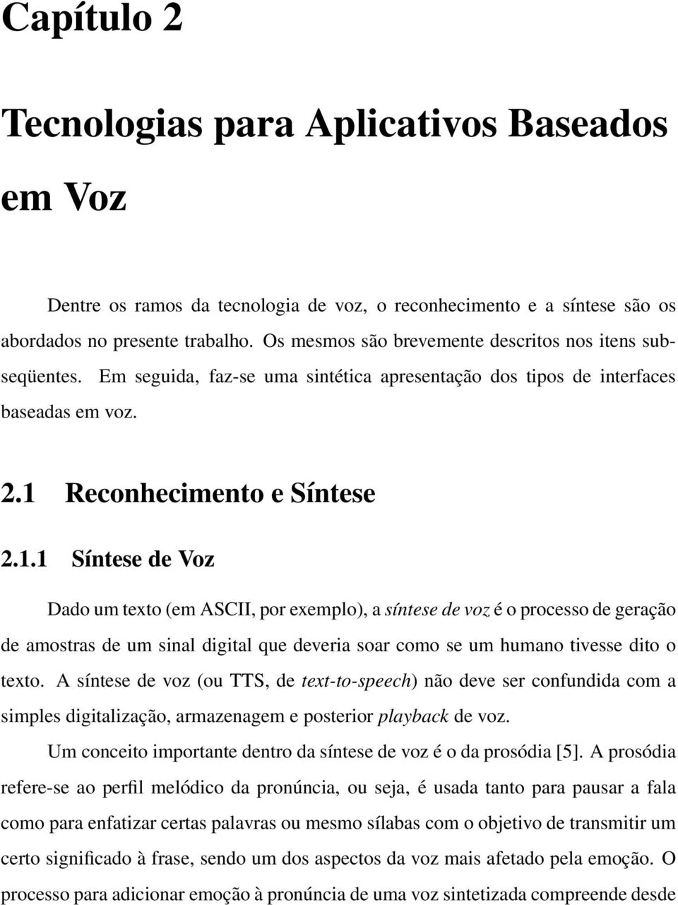 Reconhecimento e Síntese 2.1.