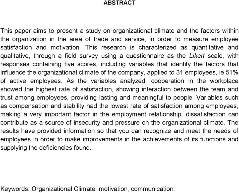 This research is characterized as quantitative and qualitative, through a field survey using a questionnaire as the Likert scale, with responses containing five scores, including variables that