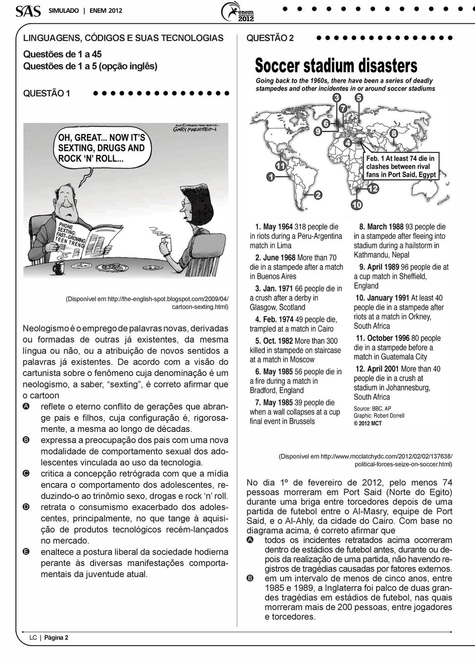 1 t least 74 die in clashes between rival fans in Port Said, Egypt 12 8 PHONE SEXTING: FST GROWING TEEN T REN (isponível em http://the-english-spot.blogspot.com/2009/04/ cartoon-sexting.