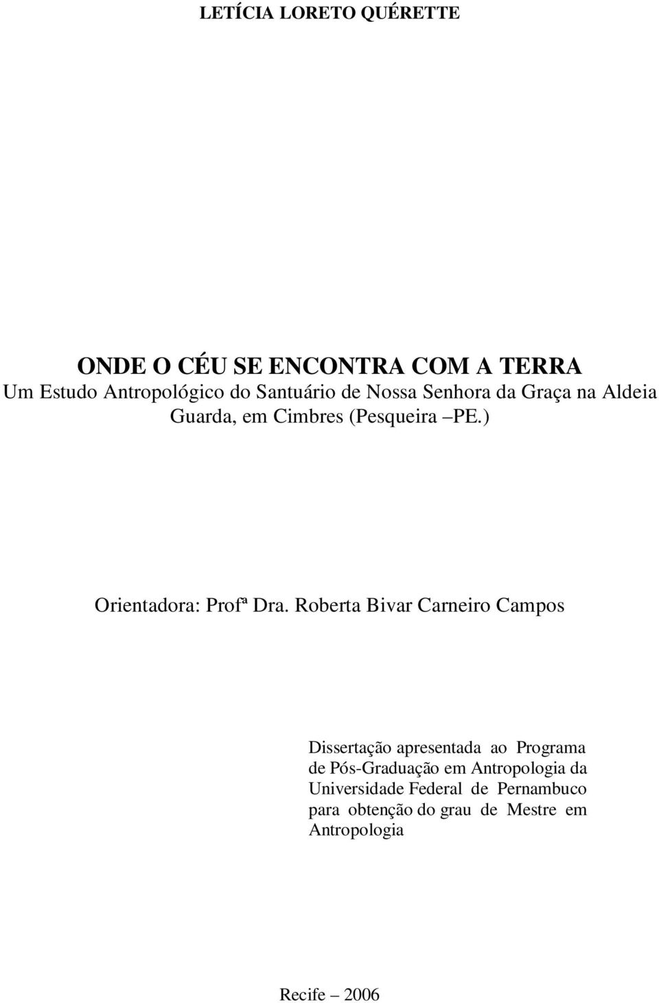 Roberta Bivar Carneiro Campos Dissertação apresentada ao Programa de Pós-Graduação em