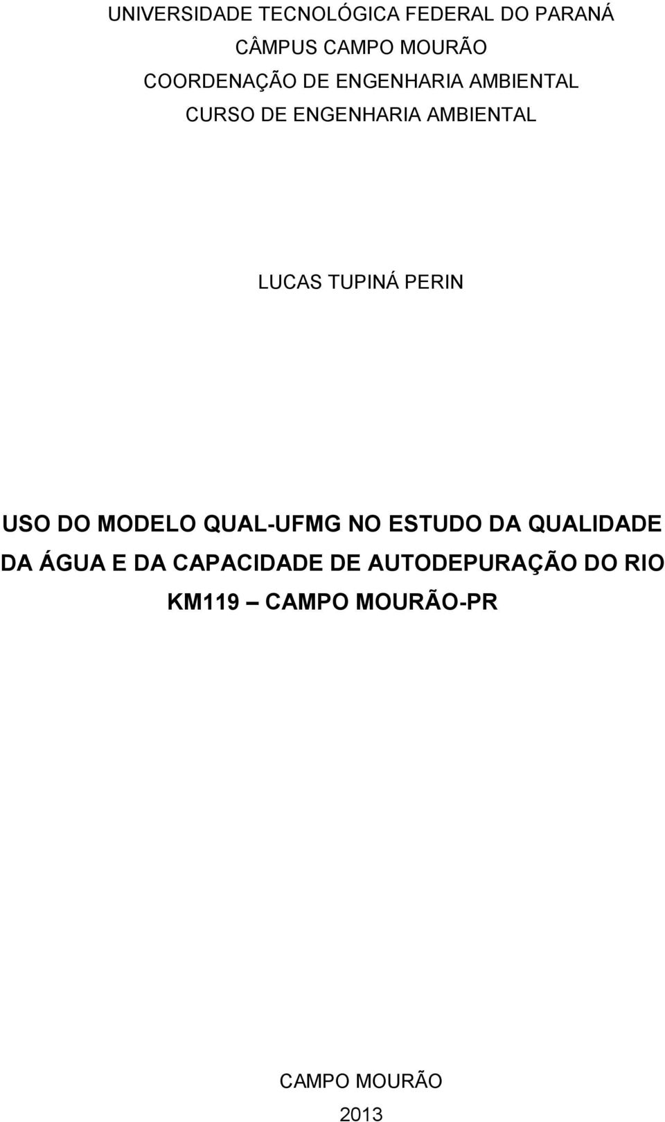 LUCAS TUPINÁ PERIN USO DO MODELO QUAL-UFMG NO ESTUDO DA QUALIDADE DA