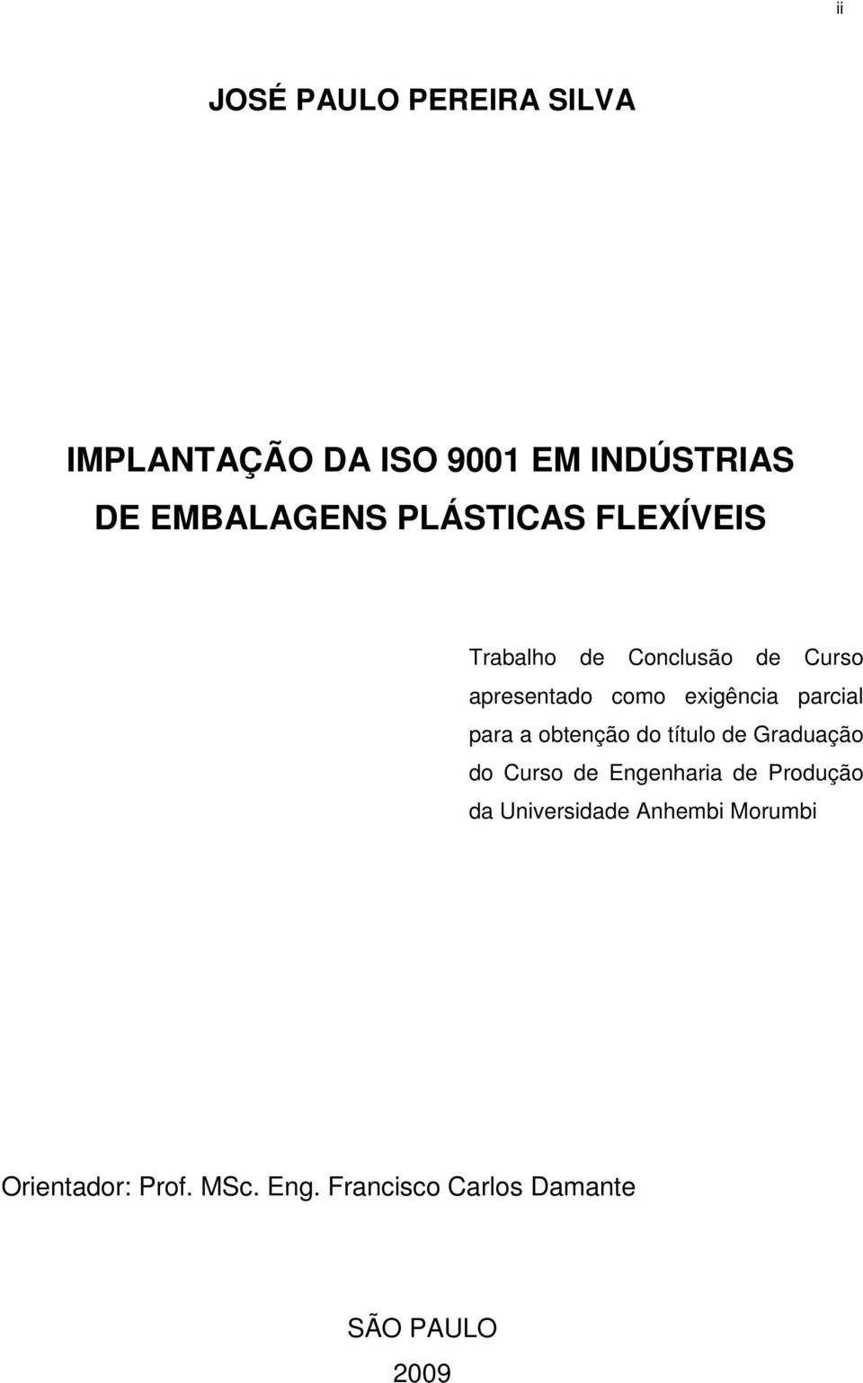 parcial para a obtenção do título de Graduação do Curso de Engenharia de Produção da