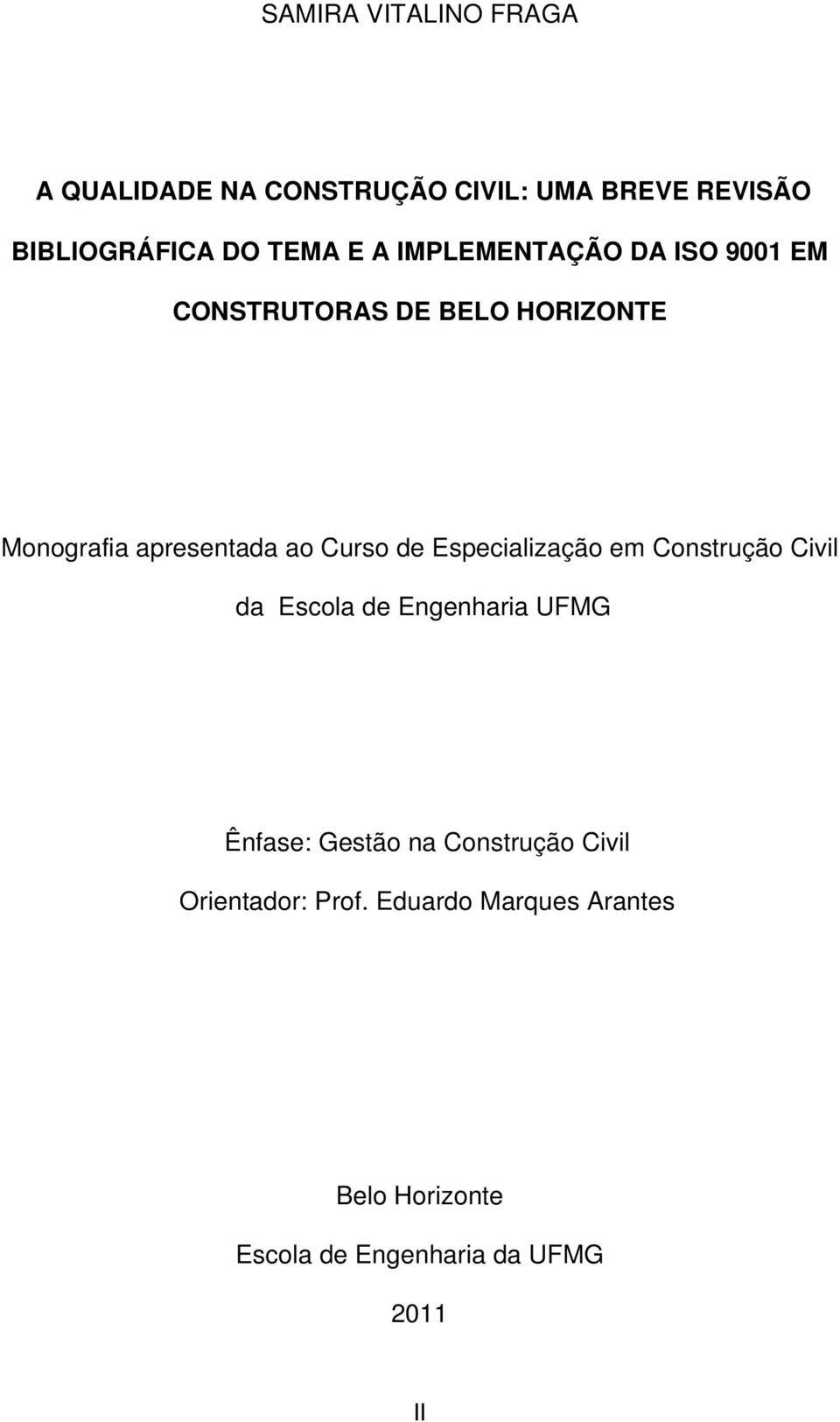 Especialização em Construção Civil da Escola de Engenharia UFMG Ênfase: Gestão na Construção