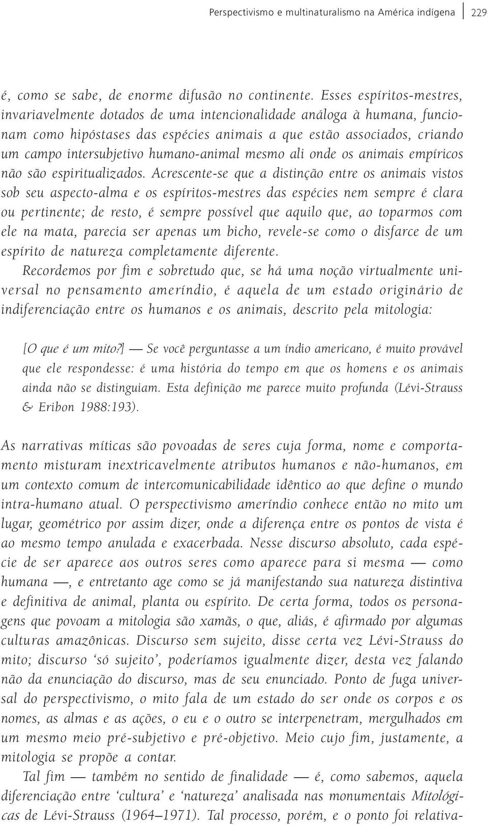 humano-animal mesmo ali onde os animais empíricos não são espiritualizados.