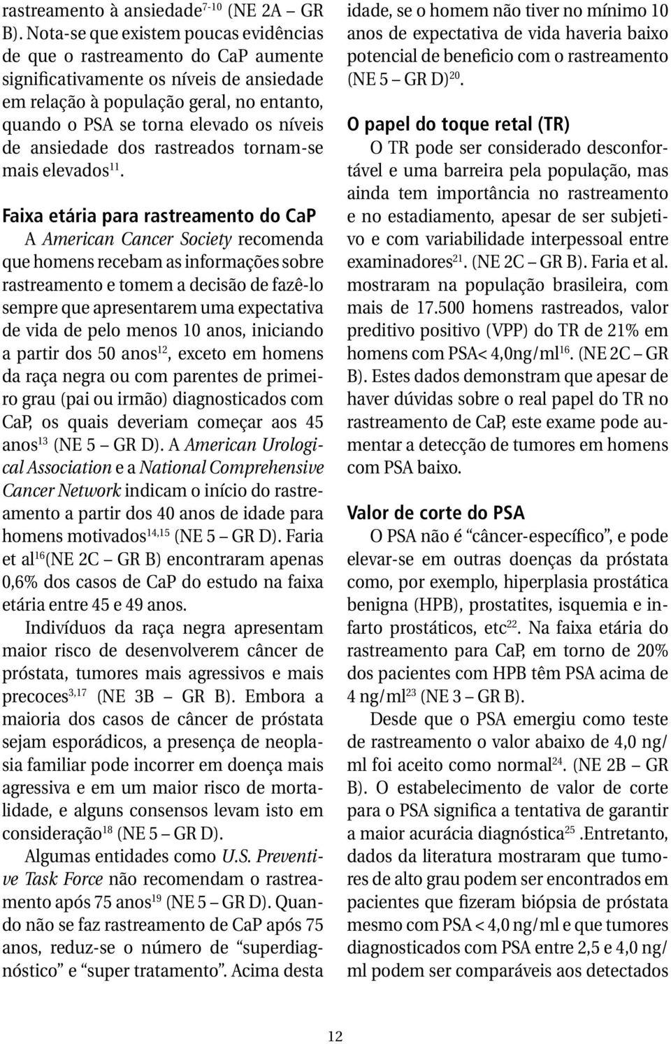 de ansiedade dos rastreados tornam-se mais elevados 11.