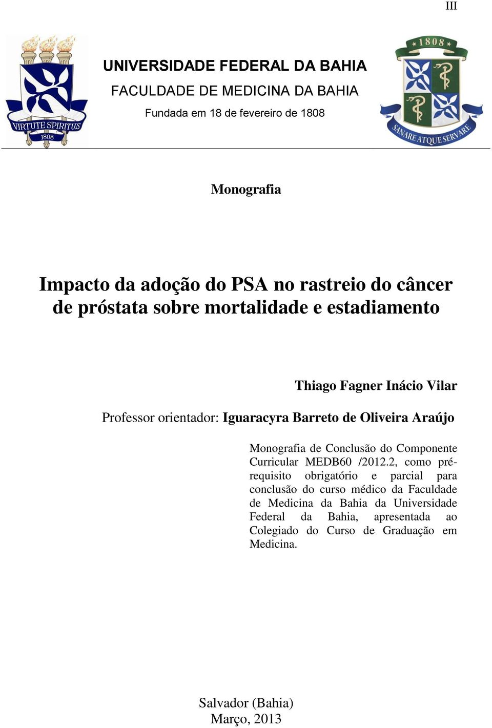 Araújo Monografia de Conclusão do Componente Curricular MEDB60 /2012.